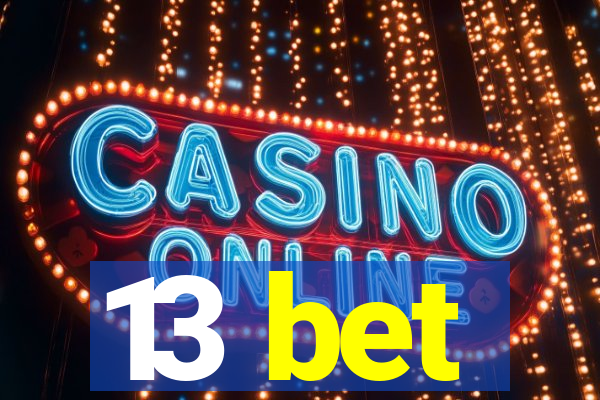 13 bet